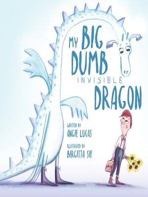 cover image of My Big, Dumb, Invisible Dragon